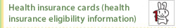 Health insurance cards (health insurance eligibility information)